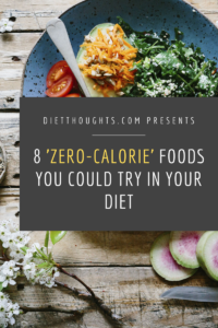 Try These 8 ‘Zero-Calorie’ Foods In Your Diet (For Better Results)